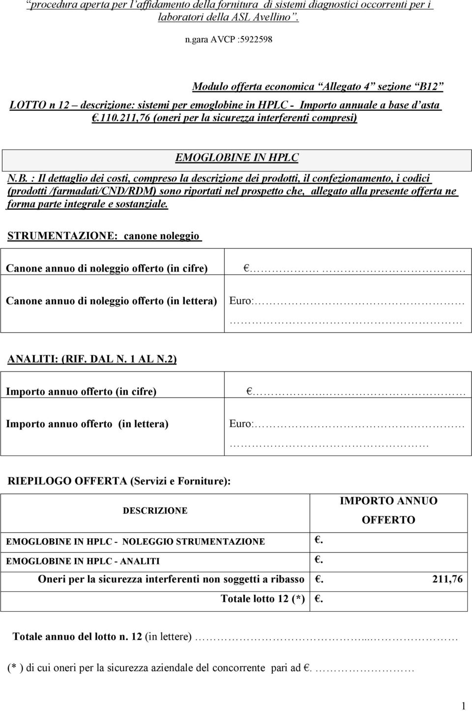 DAL N. 1 AL N.2) EMOGLOBINE IN HPLC - NOLEGGIO STRUMENTAZIONE. EMOGLOBINE IN HPLC - ANALITI.