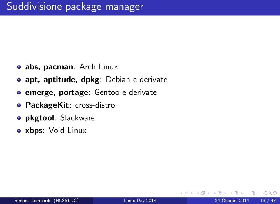 derivate PackageKit: cross-distro pkgtool: Slackware xbps: