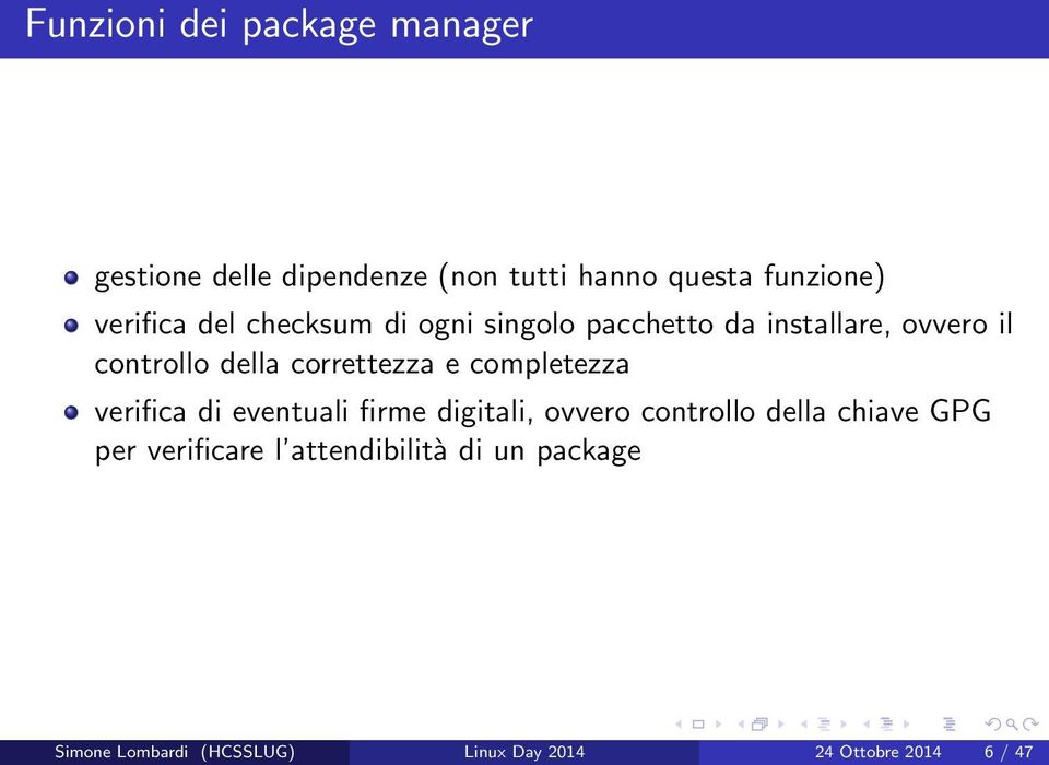 correttezza e completezza verifica di eventuali firme digitali, ovvero controllo della chiave