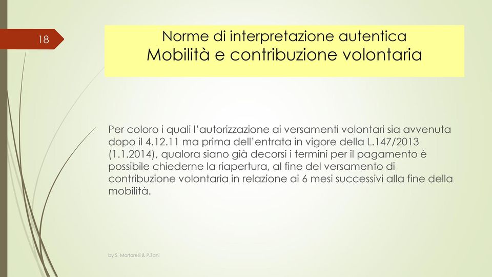 11 ma prima dell entrata in vigore della L.147/2013 (1.1.2014), qualora siano già decorsi i termini per