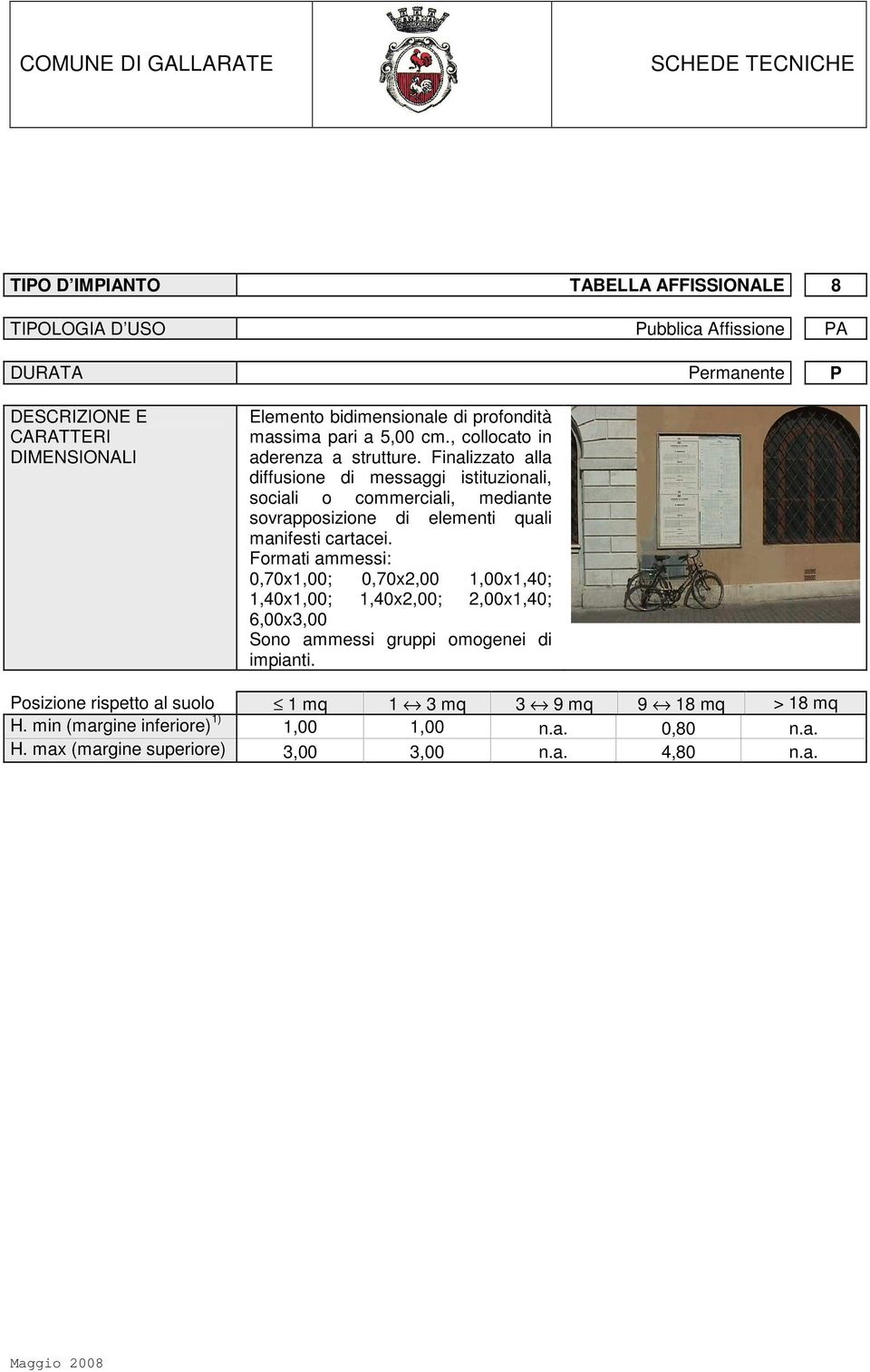 Finalizzato alla diffusione di messaggi istituzionali, sociali o commerciali, mediante sovrapposizione di elementi quali manifesti cartacei.