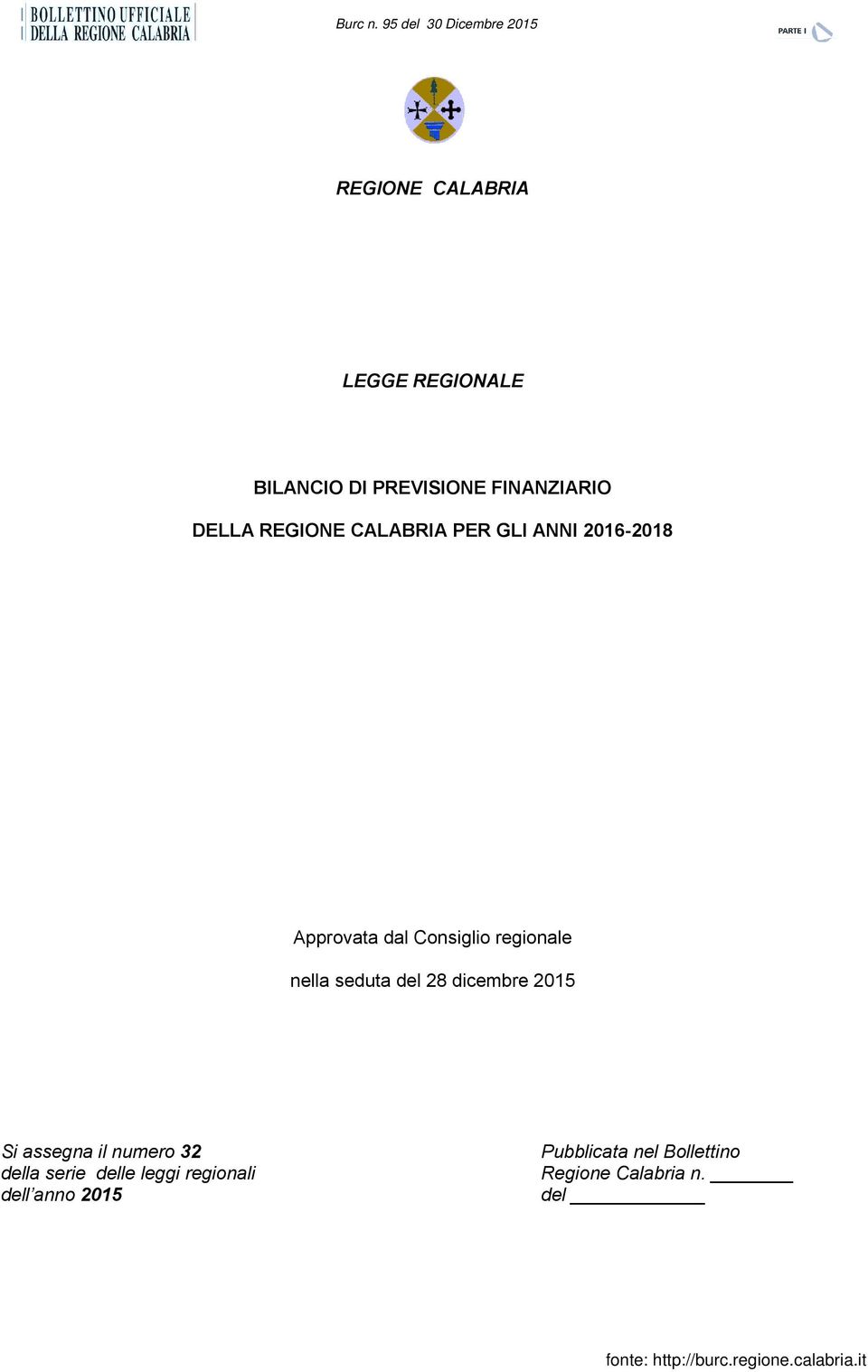 nella seduta del 28 dicembre 2015 Si assegna il numero 32 della serie delle