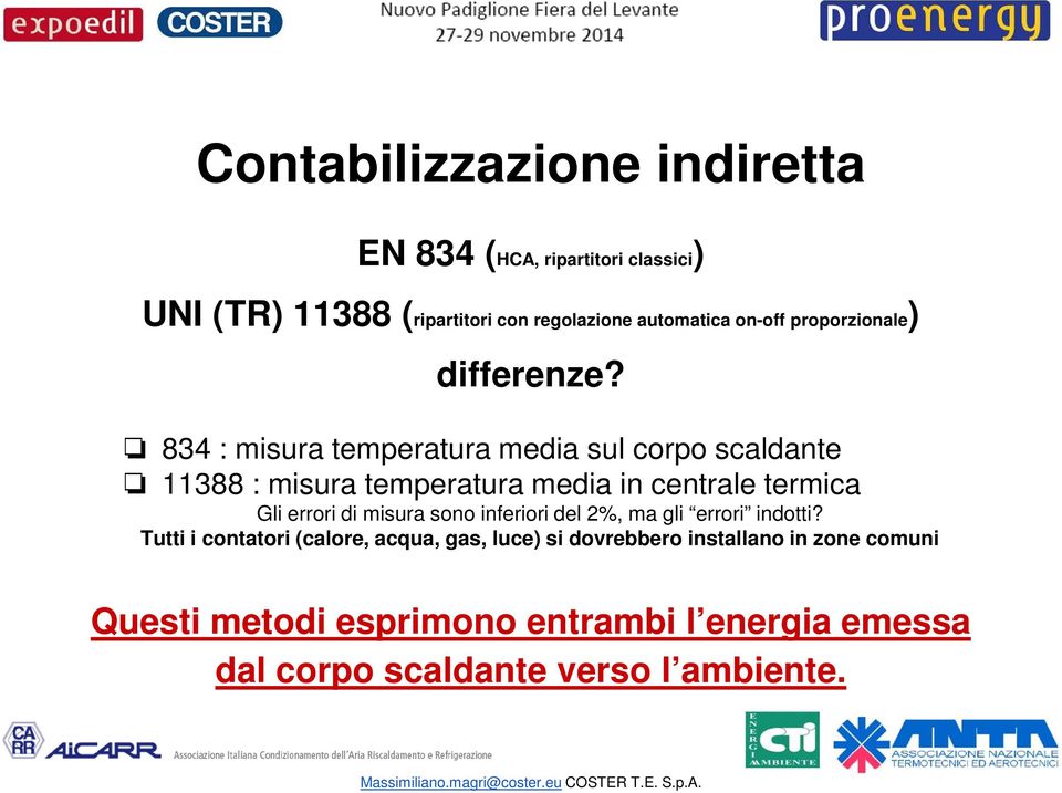 834 : misura temperatura media sul corpo scaldante 11388 : misura temperatura media in centrale termica Gli errori di