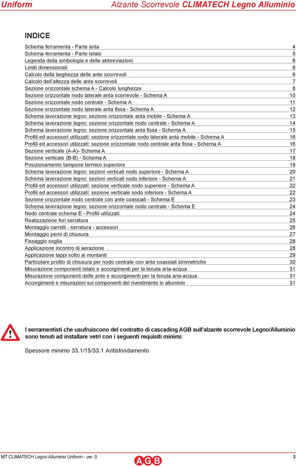 Schema A 10 Sezione orizzontale nodo centrale - Schema A 11 Sezione orizzontale nodo laterale anta fissa - Schema A 12 Schema lavorazione legno: sezione orizzontale anta mobile - Schema A 13 Schema