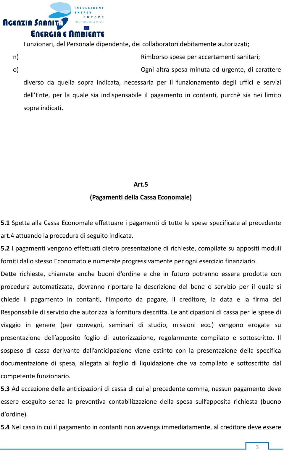 5 (Pagamenti della Cassa Economale) 5.