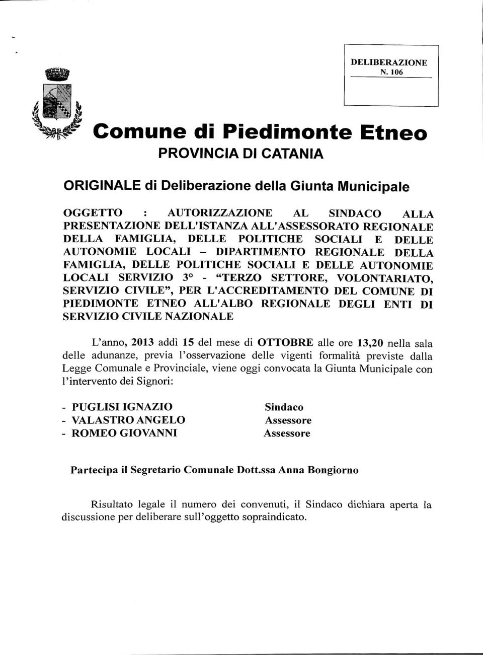 DELLA FAMIGLIA, DELLE POLITICHE SOCIALI E DELLE AUTONOMIE LOCALI - DIPARTIMENTO REGIONALE DELLA FAMIGLIA, DELLE POLITICHE SOCIALI E DELLE AUTONOMIE LOCALI SERVIZIO 3 - "TERZO SETTORE, VOLONTARIATO,