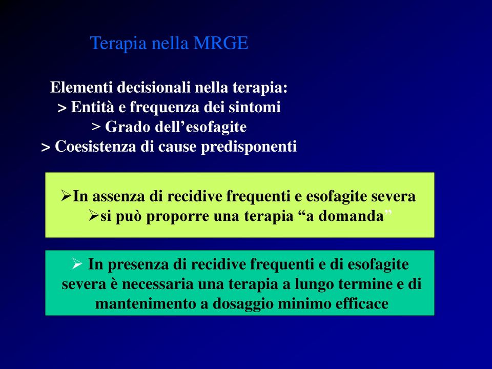 esofagite severa si può proporre una terapia a domanda In presenza di recidive frequenti e di