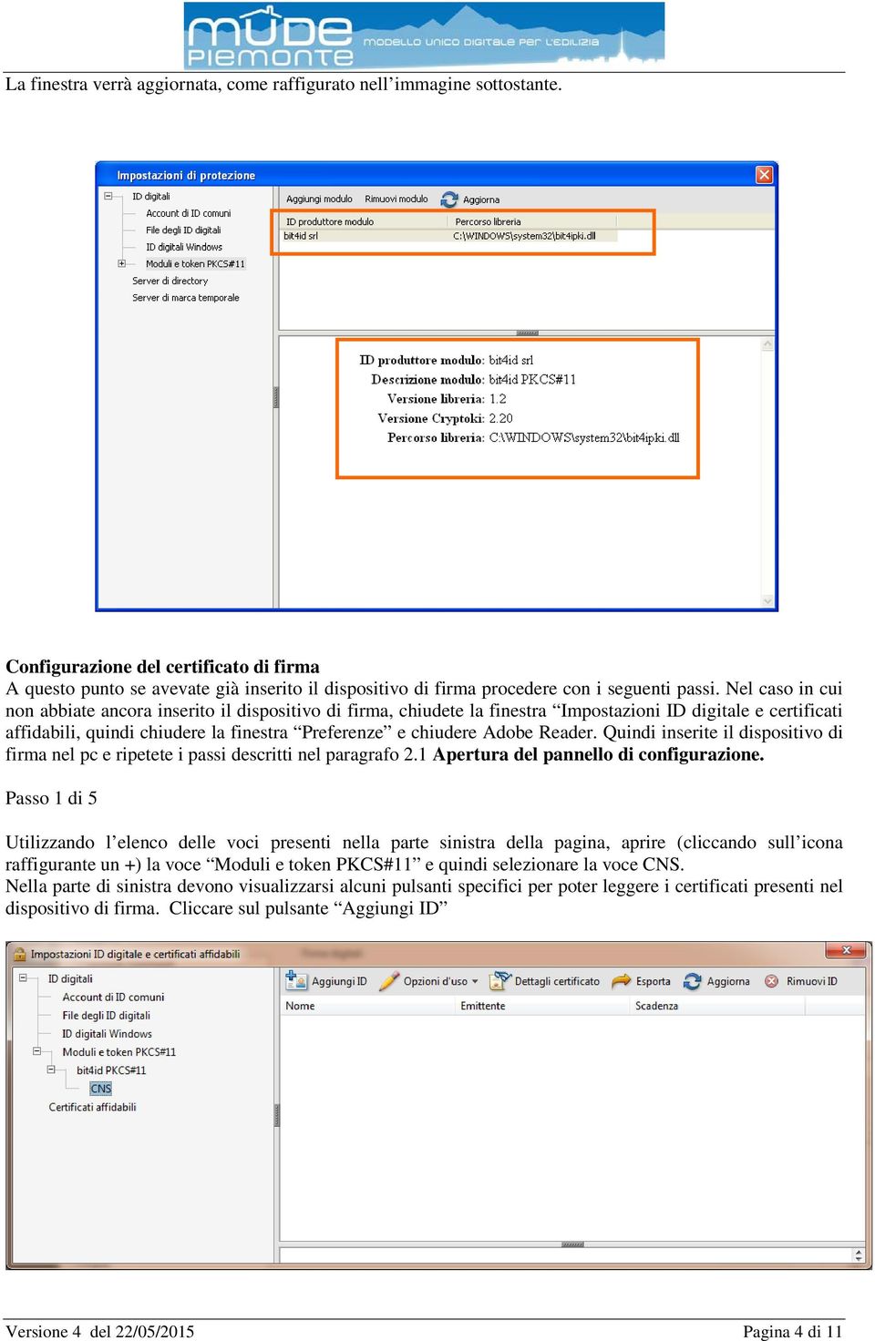 Nel caso in cui non abbiate ancora inserito il dispositivo di firma, chiudete la finestra Impostazioni ID digitale e certificati affidabili, quindi chiudere la finestra Preferenze e chiudere Adobe