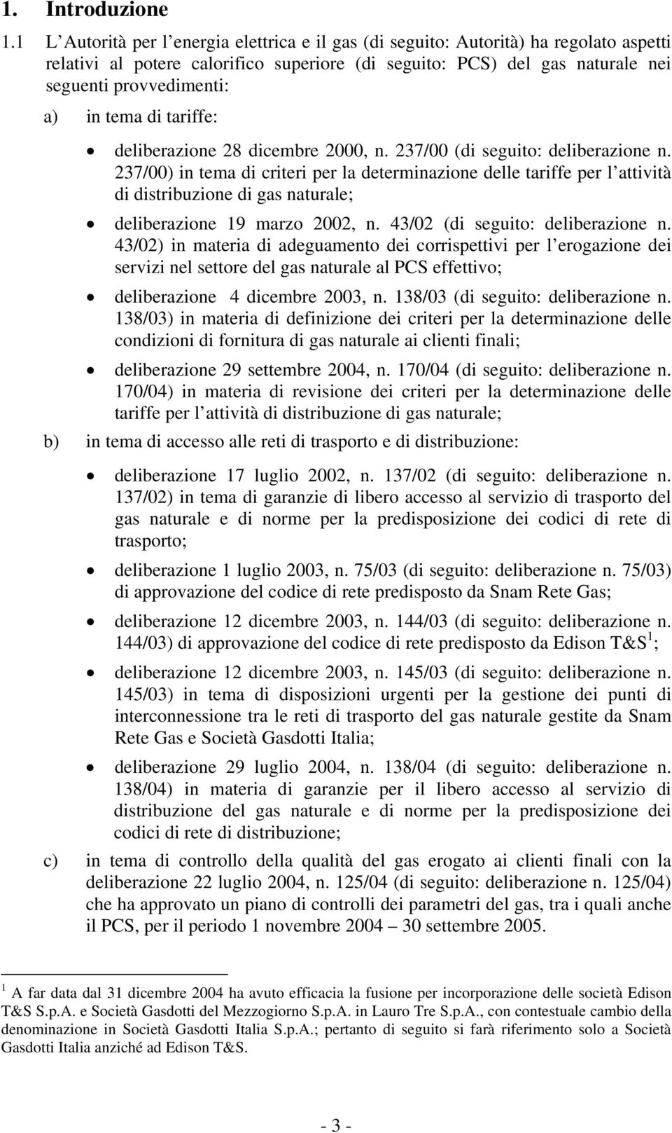 tema di tariffe: deliberazione 28 dicembre 2000, n. 237/00 (di seguito: deliberazione n.