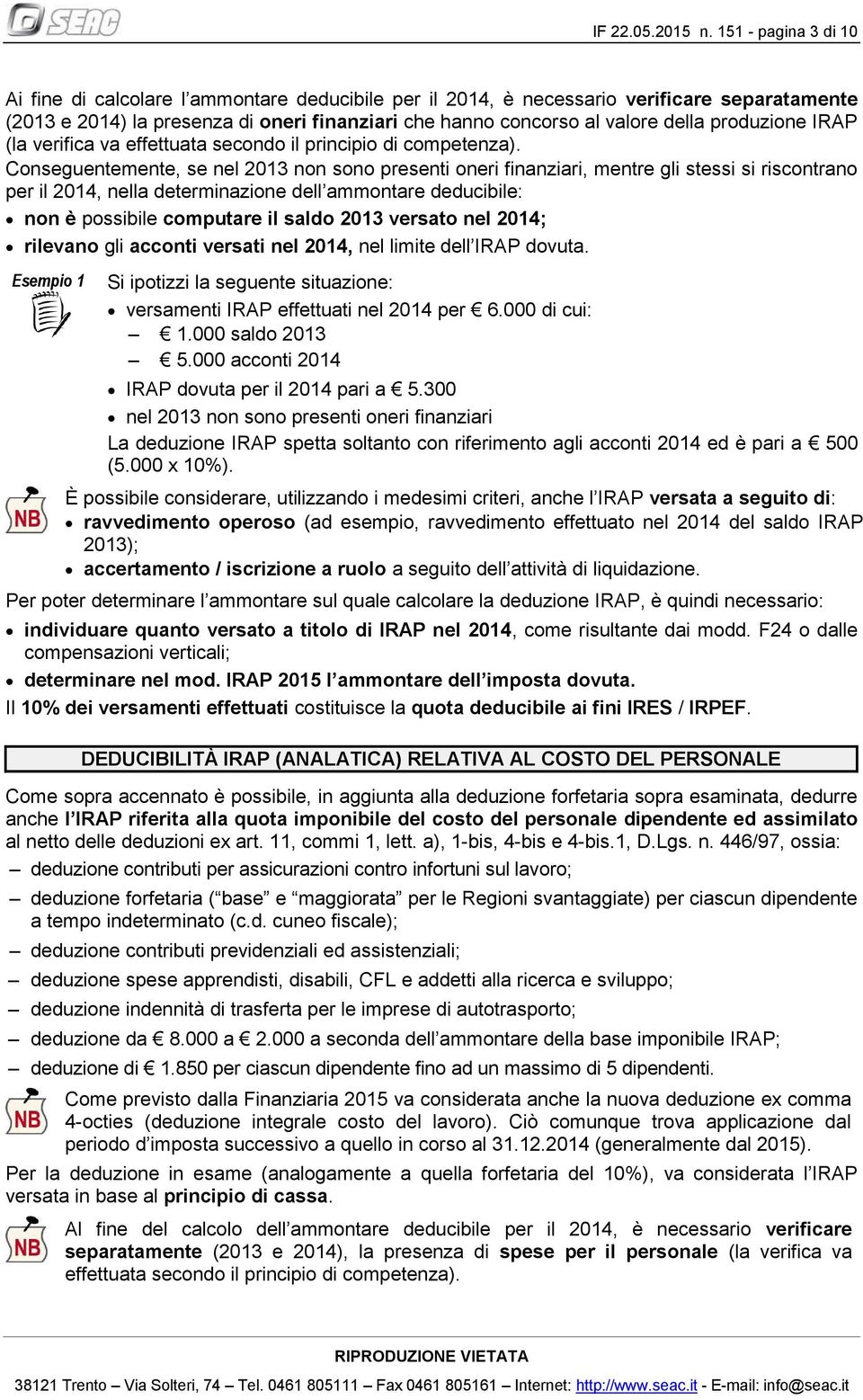 produzione IRAP (la verifica va effettuata secondo il principio di competenza).