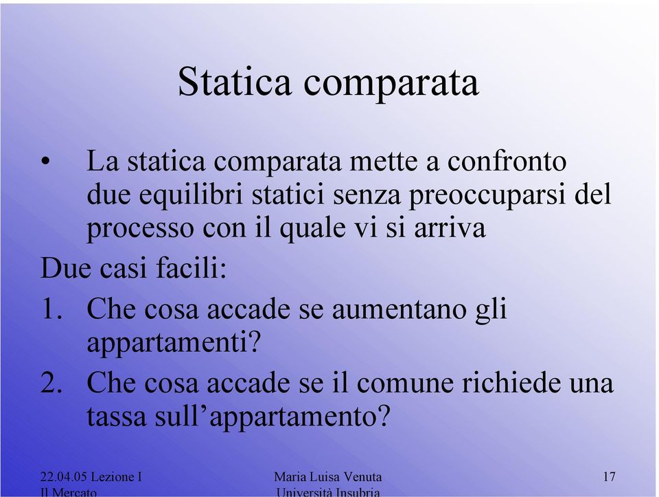 Che cosa accade se aumentano gli appartamenti? 2.