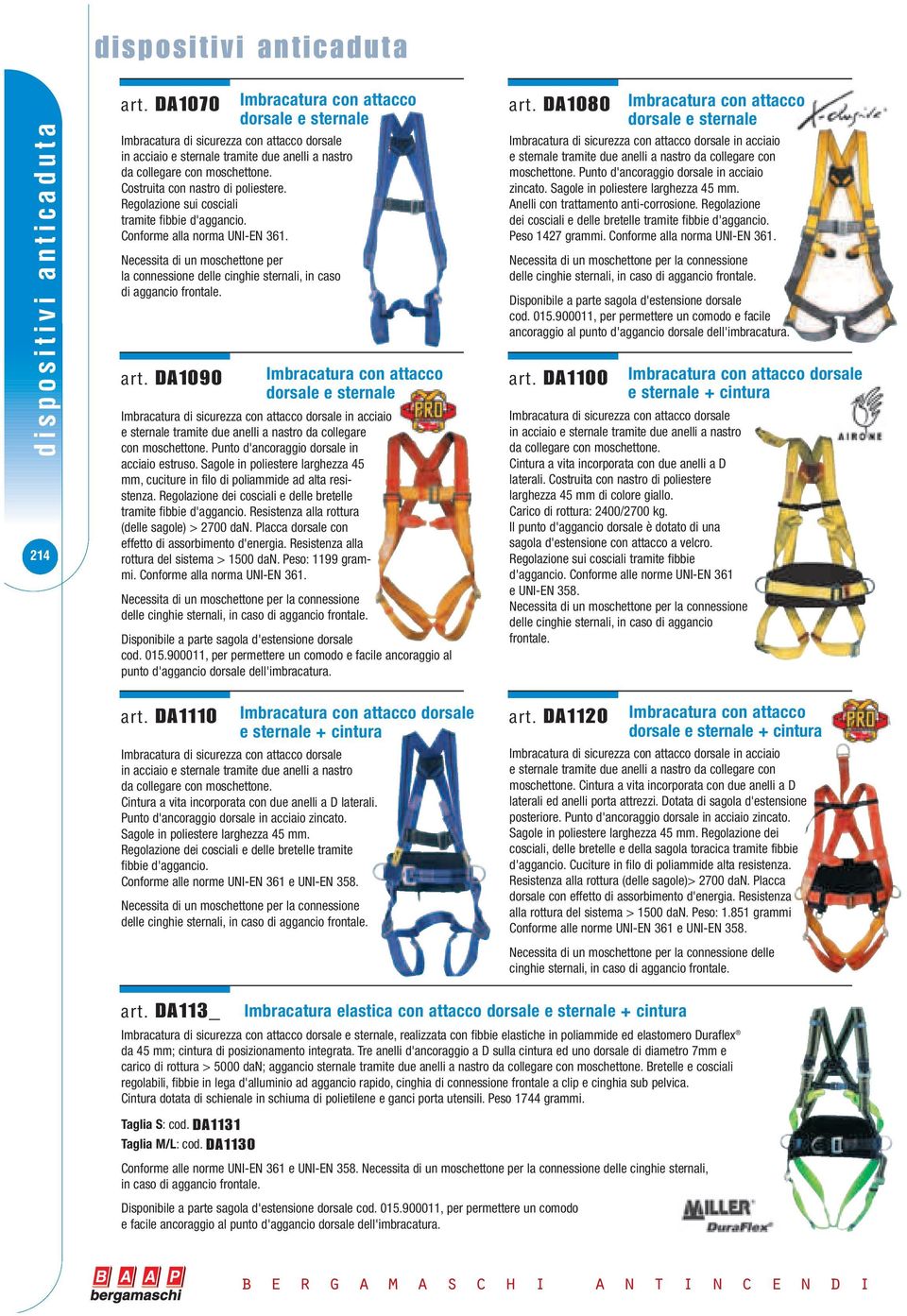 DA1090 Imbracatura con attacco dorsale e sternale Imbracatura con attacco dorsale e sternale Imbracatura di sicurezza con attacco dorsale in acciaio e sternale tramite due anelli a nastro da