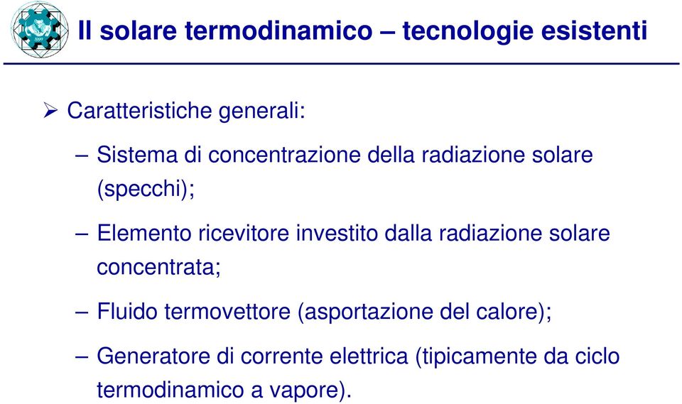 dalla radiazione solare concentrata; Fluido termovettore (asportazione del