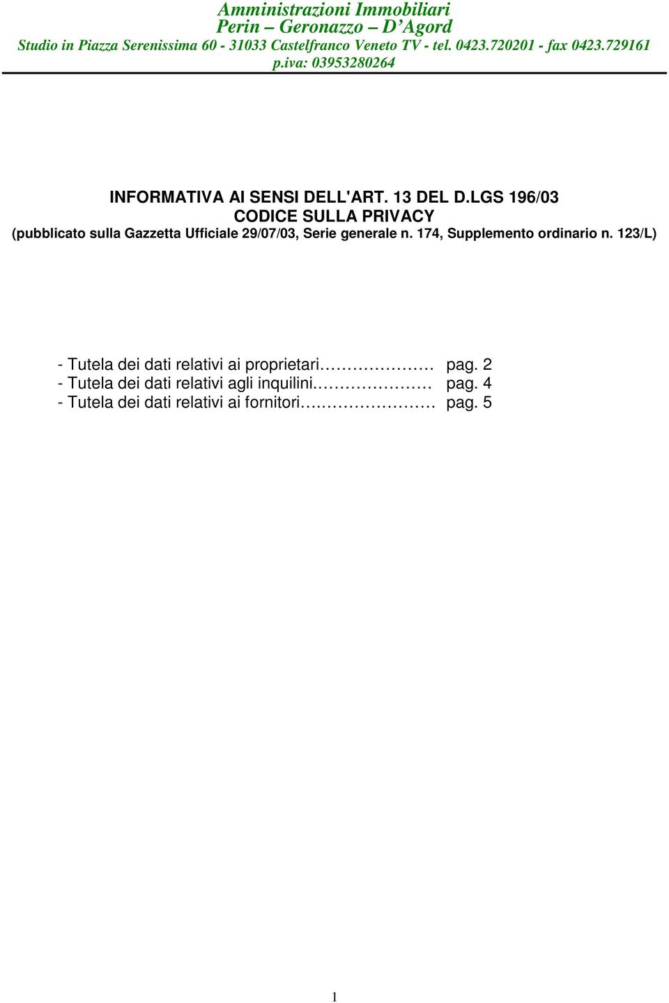 LGS 196/03 CODICE SULLA PRIVACY (pubblicato sulla Gazzetta Ufficiale 29/07/03, Serie generale n.