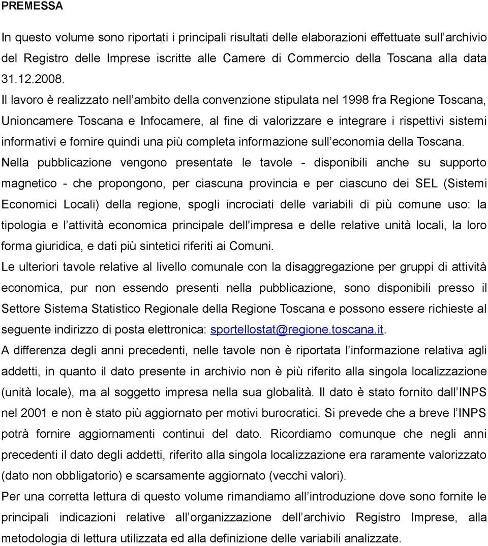 informativi e fornire quindi una più completa informazione sull economia della Toscana.