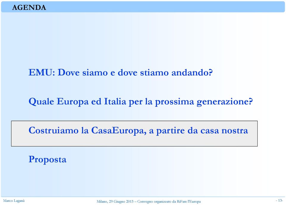 Quale Europa ed Italia per la prossima