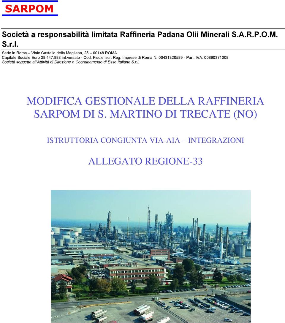 IVA: 00890371008 Società soggetta all Attività di Direzione e Coordinamento di Esso Italiana S.r.l. MODIFICA GESTIONALE DELLA RAFFINERIA SARPOM DI S.