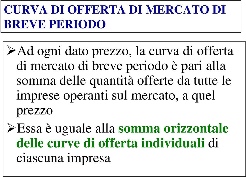 offerte da tutte le imprese operanti sul mercato, a quel prezzo Essa è