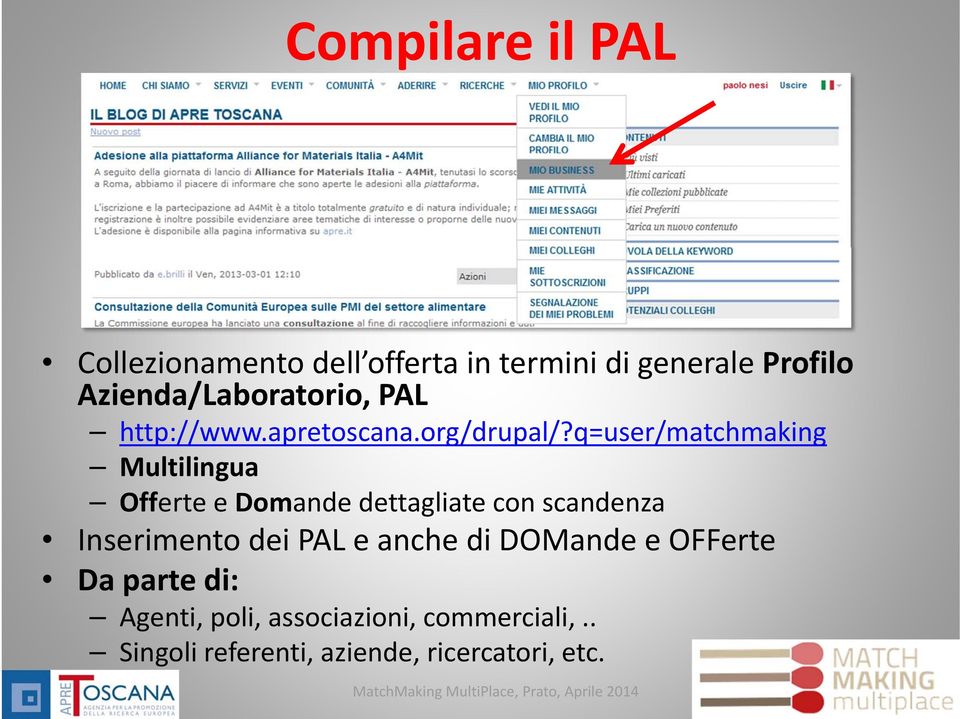 q=user/matchmaking Multilingua Offerte e Domande dettagliate con scandenza Inserimento dei PAL e