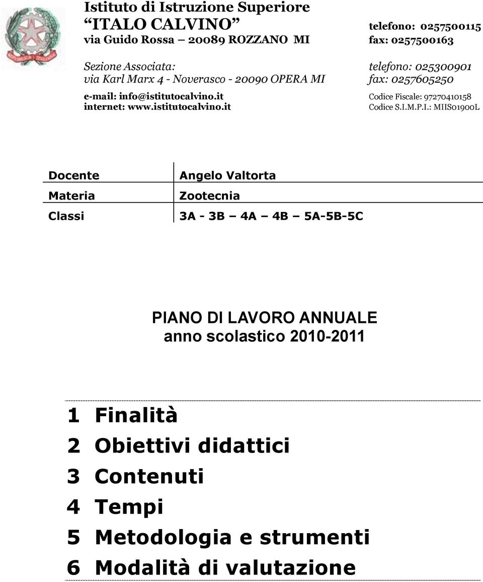 it Codice Fiscale: 97270410158 internet: www.istitutocalvino.it Codice S.I.