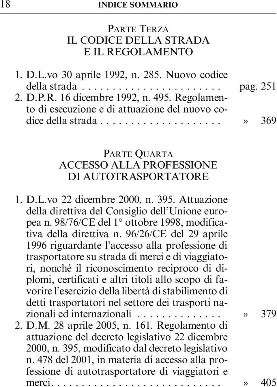 Attuazione della direttiva del Consiglio dell Unione europea n. 98/76/CE del 1 ottobre 1998, modificativa della direttiva n.