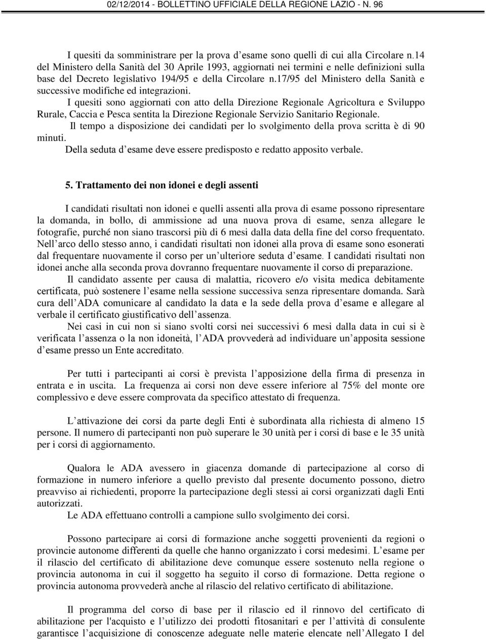 17/95 del Ministero della Sanità e successive modifiche ed integrazioni.