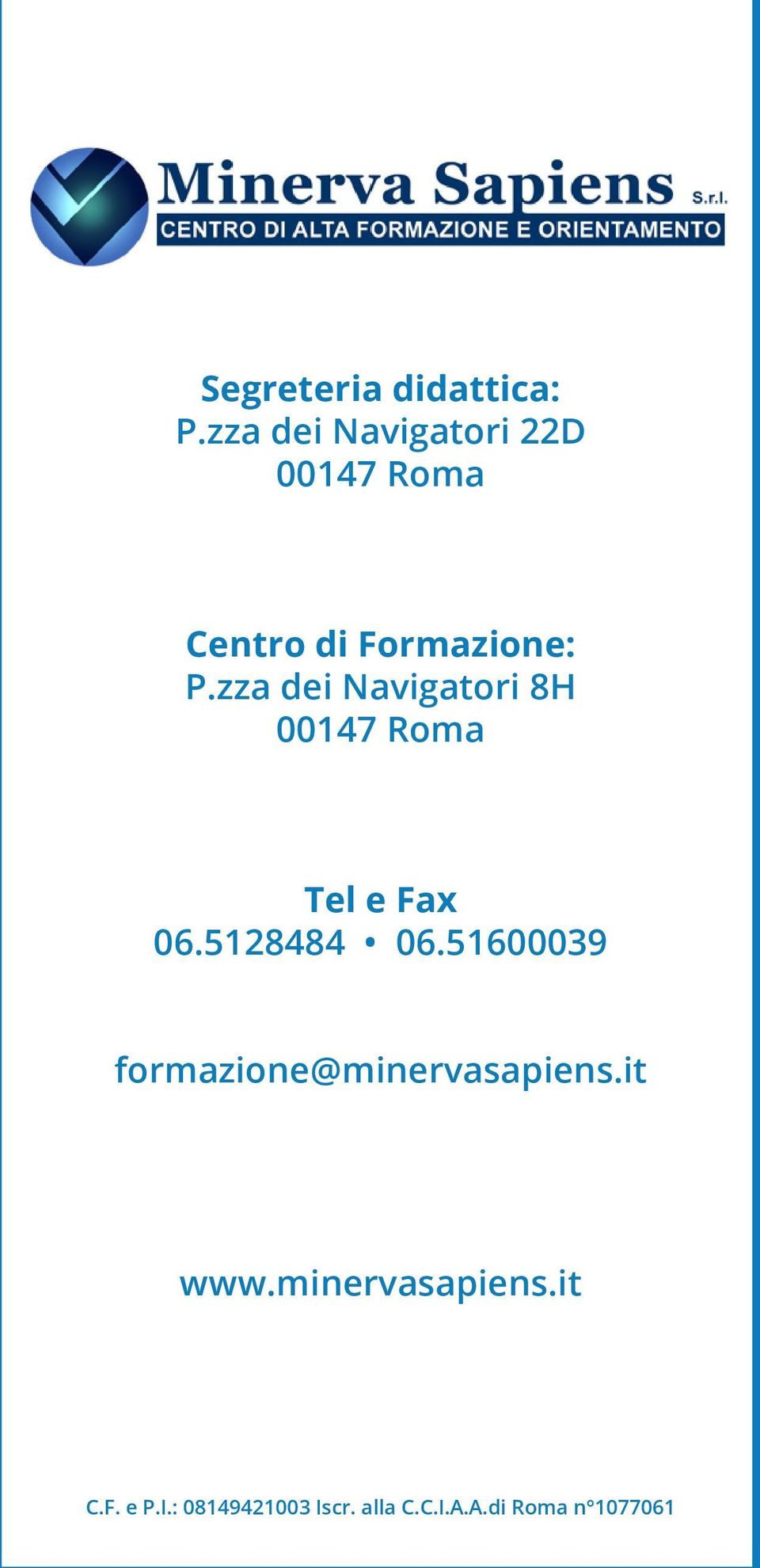 zza dei Navigatori 8H 00147 Roma Tel e Fax 06.5128484 06.