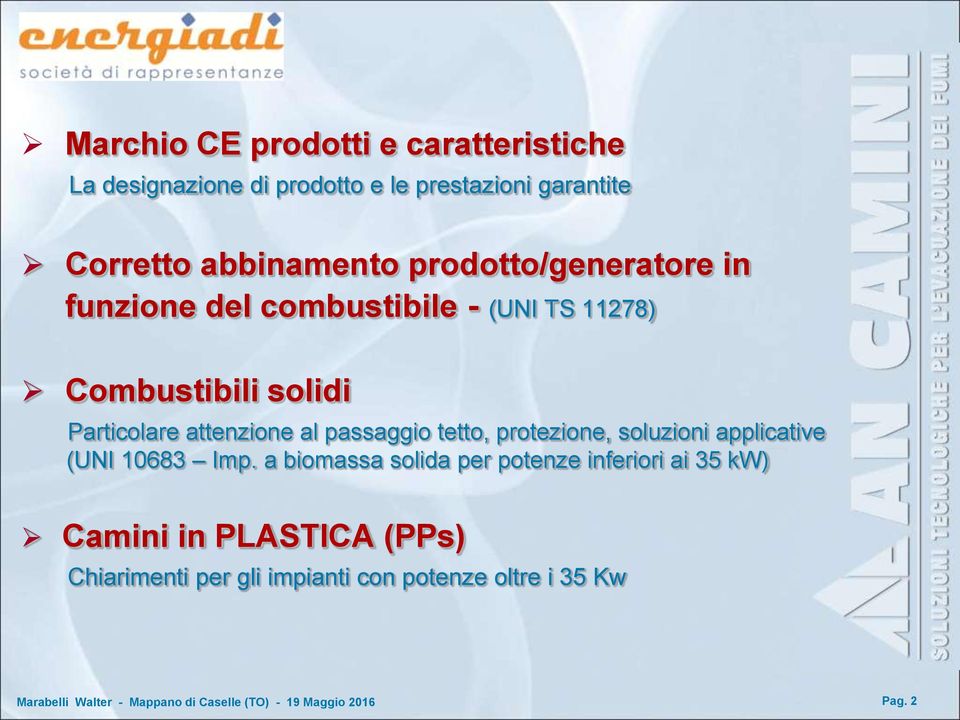 Particolare attenzione al passaggio tetto, protezione, soluzioni applicative (UNI 10683 Imp.