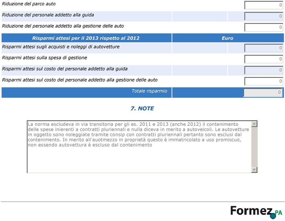 gestione delle auto 0 risparmio 0 7. NOTE La norma escludeva in via transitoria per gli es.