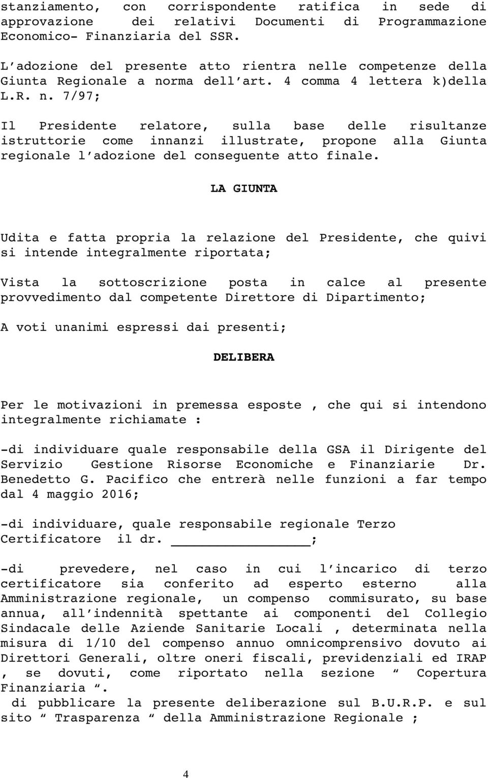 lle competenze della Giunta Regionale a no