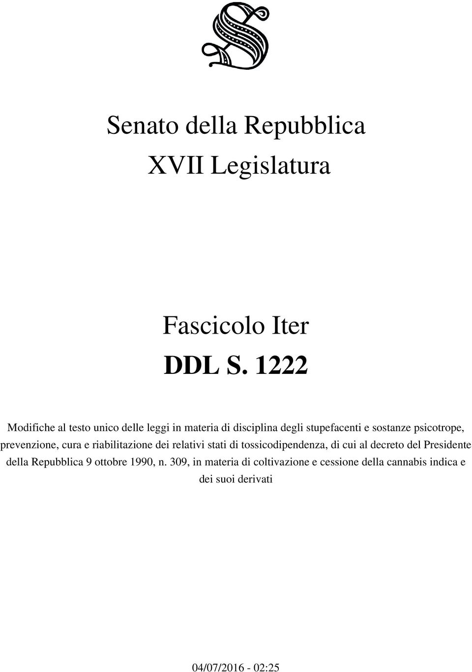 psicotrope, prevenzione, cura e riabilitazione dei relativi stati di tossicodipendenza, di cui al