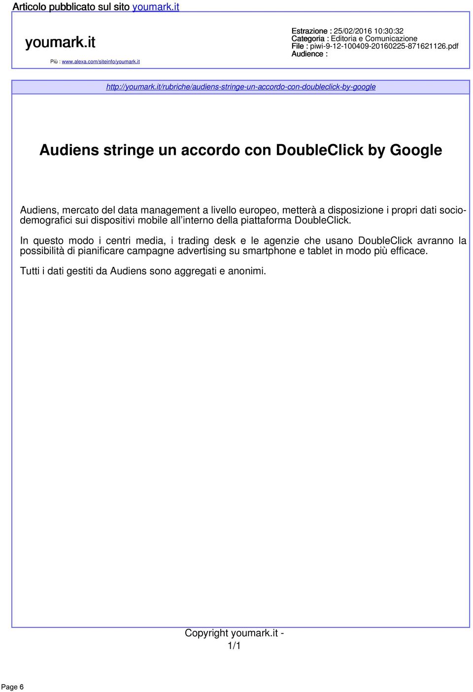 it/rubriche/audiens-stringe-un-accordo-con-doubleclick-by-google Audiens stringe un accordo con DoubleClick by Google Audiens, mercato del data management a livello europeo, metterà a disposizione i