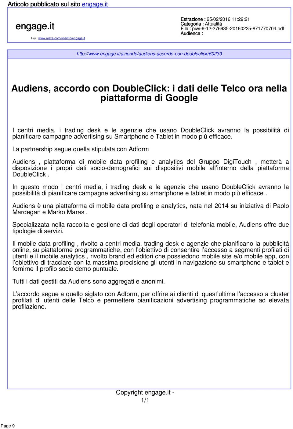 it/aziende/audiens-accordo-con-doubleclick/60239 Audiens, accordo con DoubleClick: i dati delle Telco ora nella piattaforma di Google I centri media, i trading desk e le agenzie che usano DoubleClick