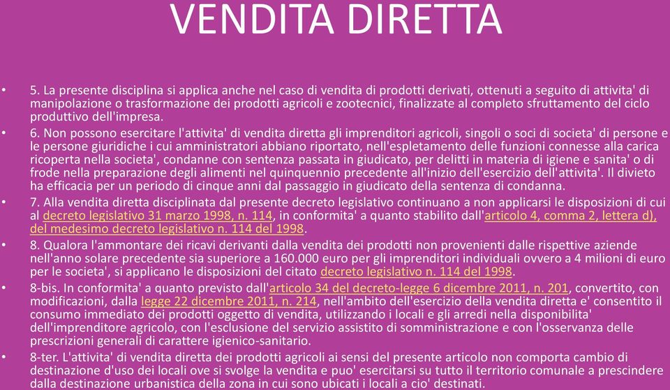 completo sfruttamento del ciclo produttivo dell'impresa. 6.