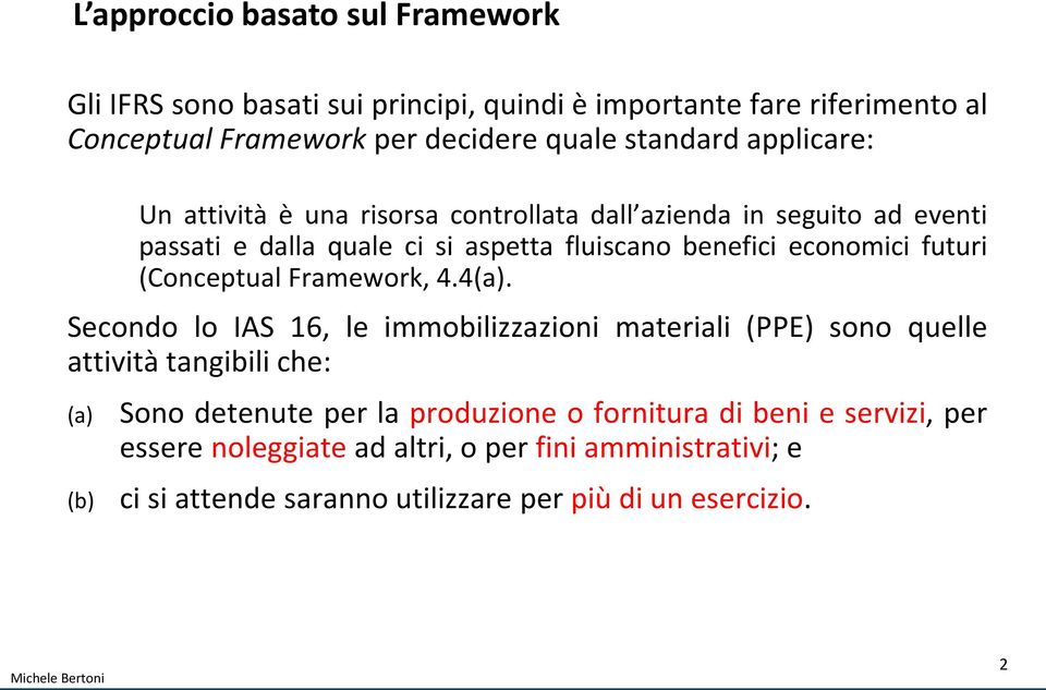 (Conceptual Framework, 4.4(a).
