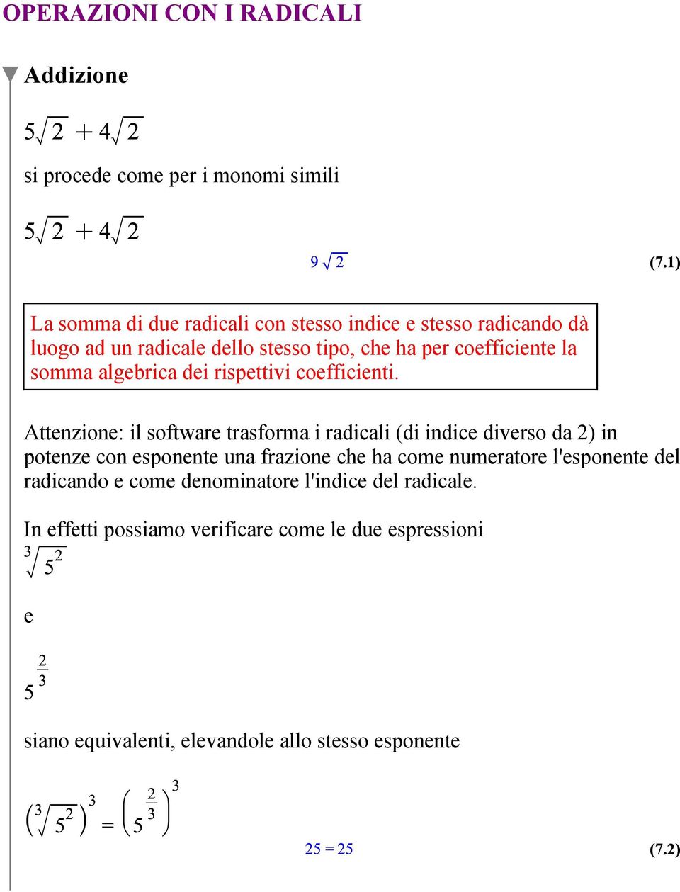 algebrica dei rispettivi coefficienti.