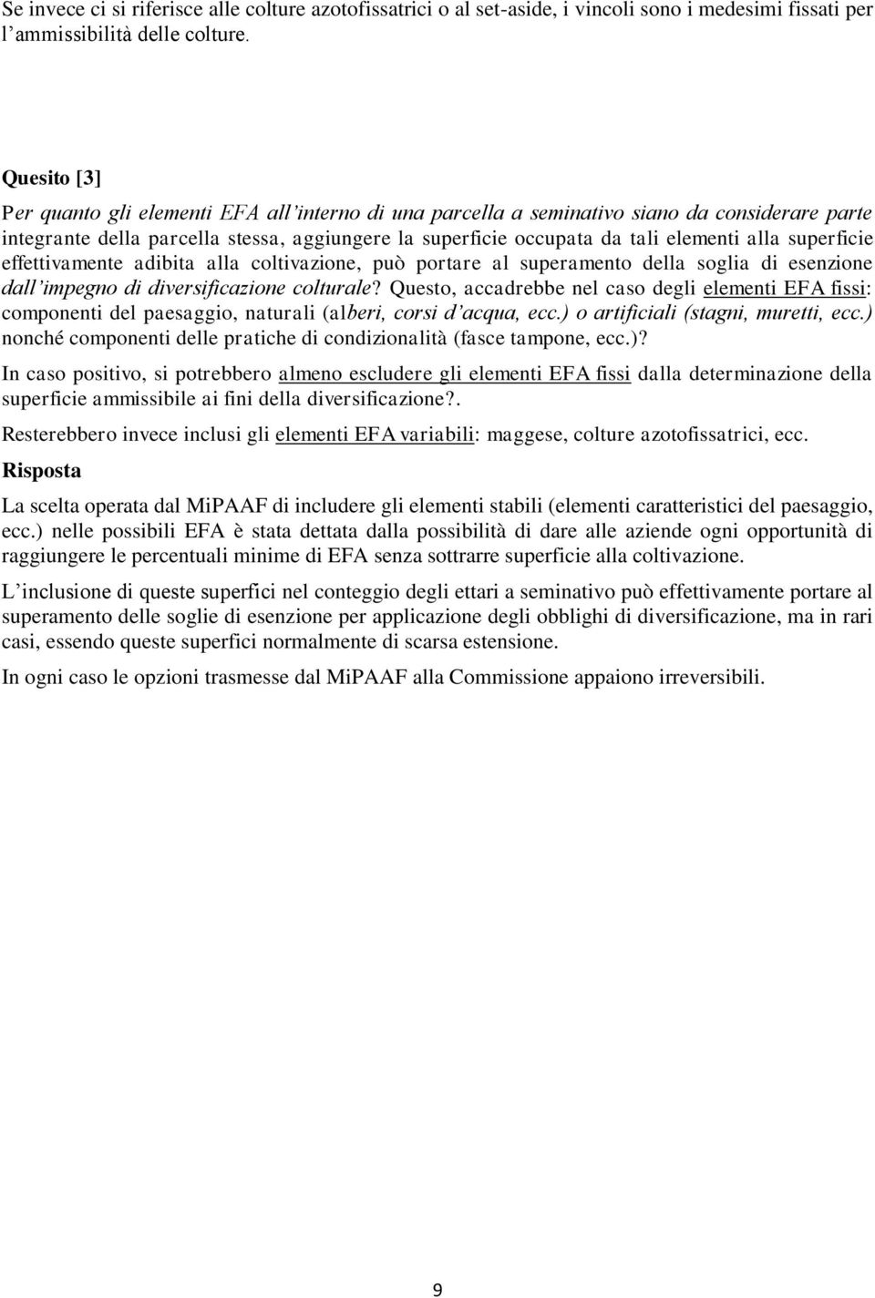 superficie effettivamente adibita alla coltivazione, può portare al superamento della soglia di esenzione dall impegno di diversificazione colturale?