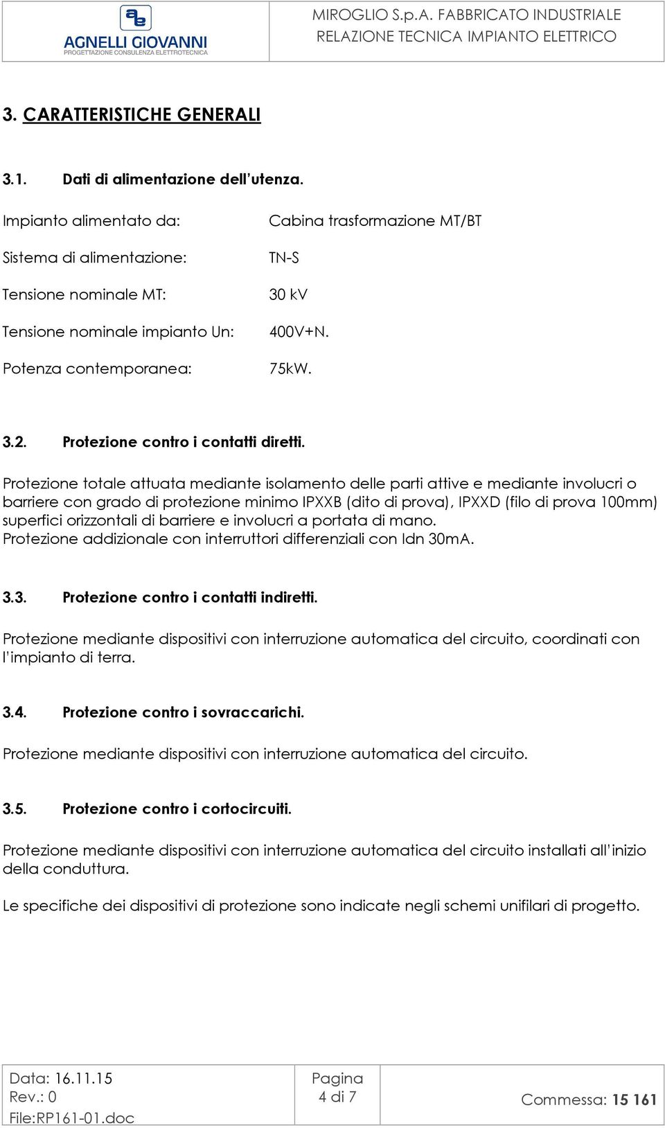 Protezione contro i contatti diretti.