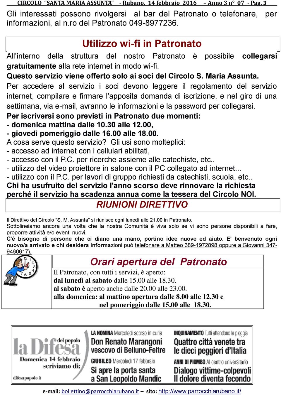 Questo servizio viene offerto solo ai soci del Circolo S. Maria Assunta.