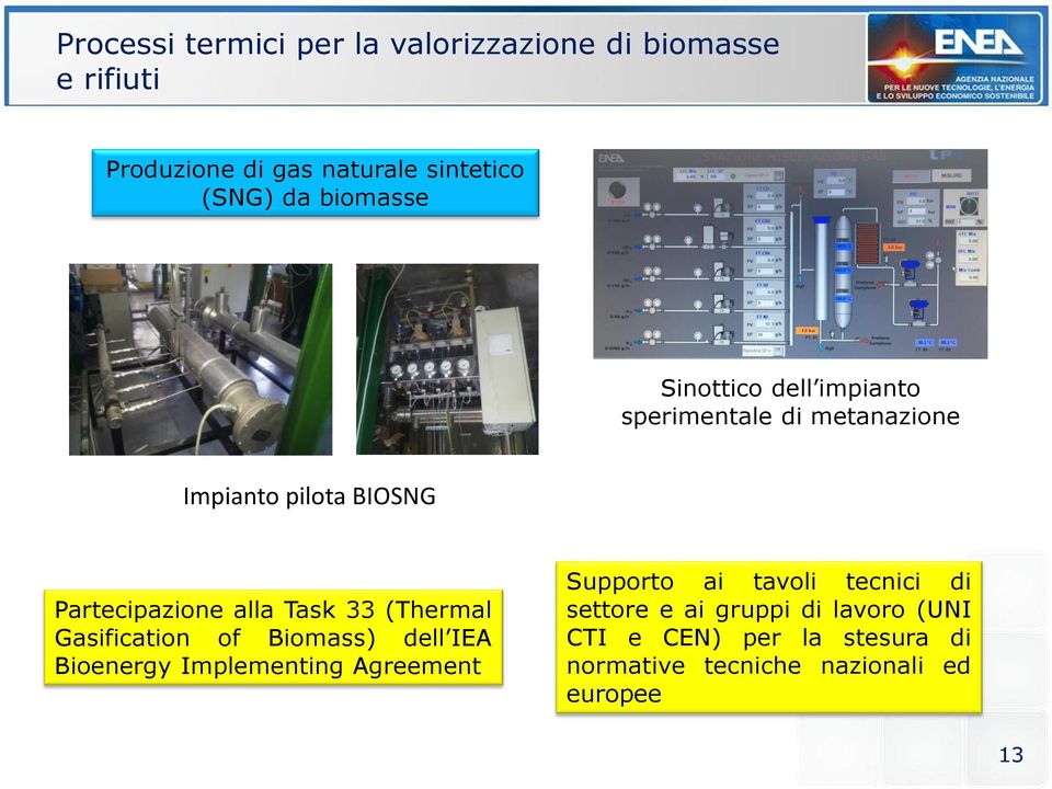 Task 33 (Thermal Gasification of Biomass) dell IEA Bioenergy Implementing Agreement Supporto ai tavoli