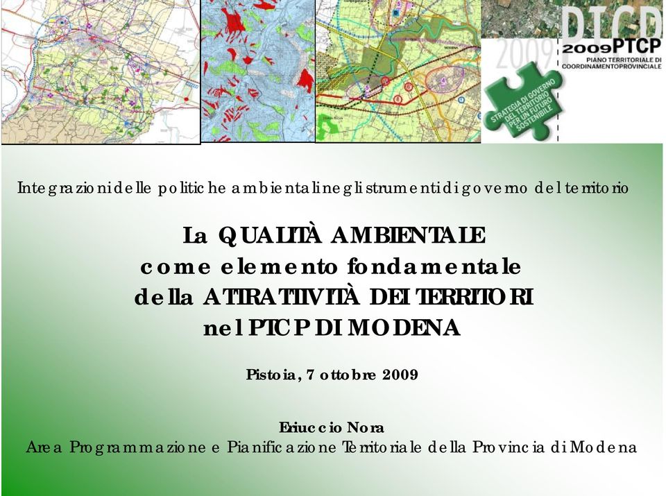 ATTRATTIVITÀ DEI TERRITORI nel PTCP DI MODENA Pistoia, 7 ottobre 2009