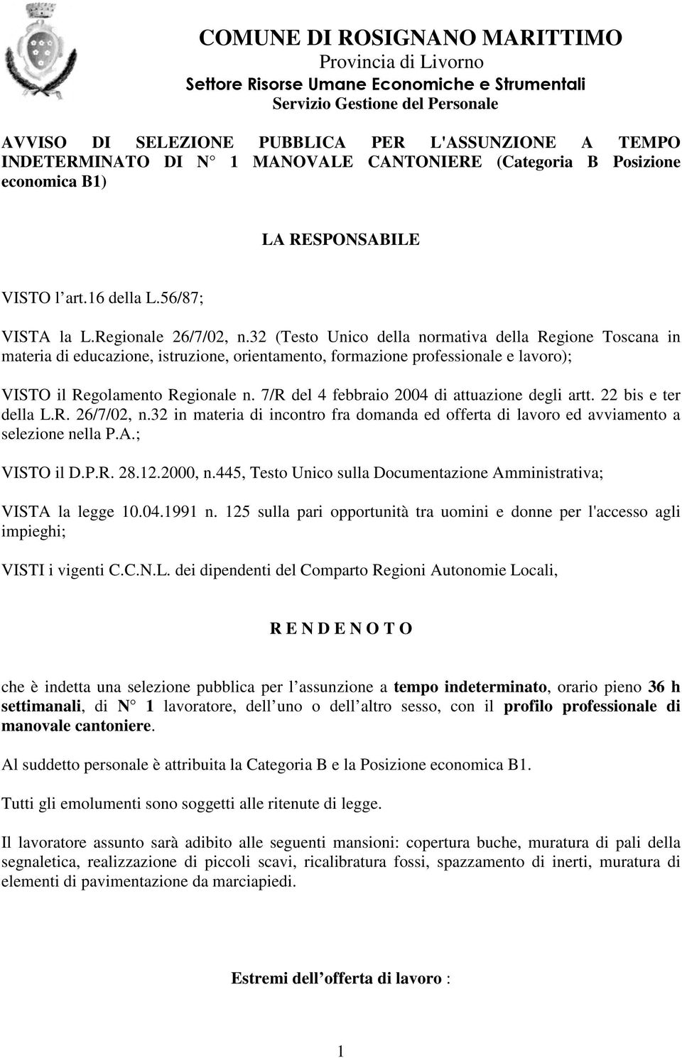 32 (Testo Unico della normativa della Regione Toscana in materia di educazione, istruzione, orientamento, formazione professionale e lavoro); VISTO il Regolamento Regionale n.