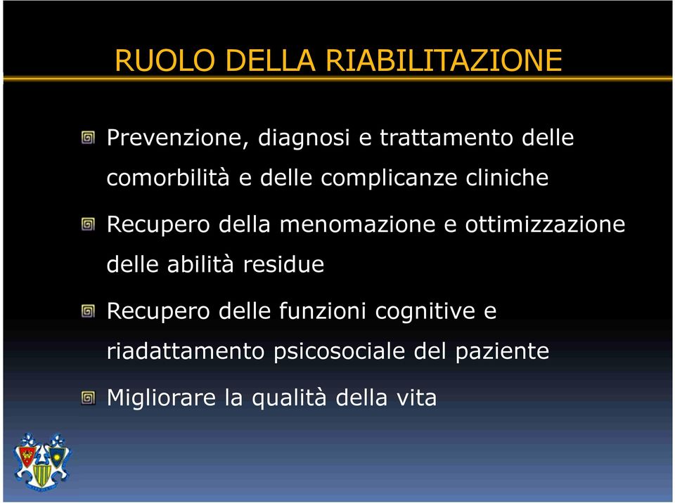 ottimizzazione delle abilità residue Recupero delle funzioni cognitive