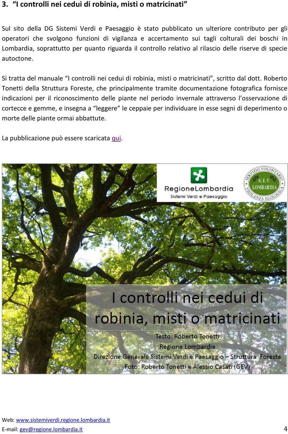 Si tratta del manuale I controlli nei cedui di robinia, misti o matricinati, scritto dal dott.