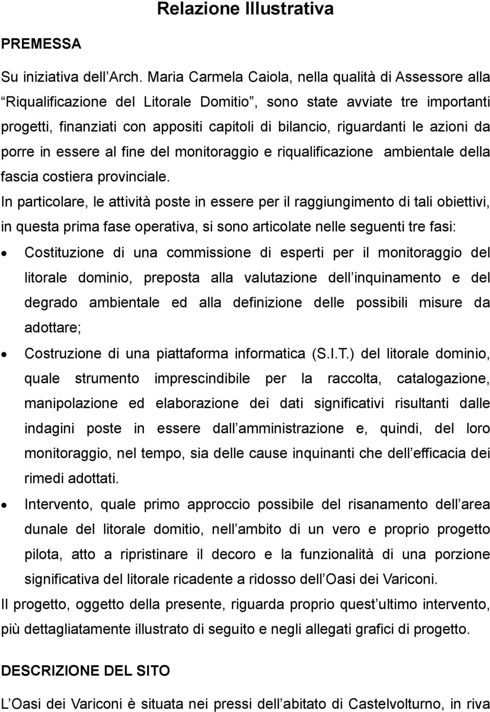 azioni da porre in essere al fine del monitoraggio e riqualificazione ambientale della fascia costiera provinciale.