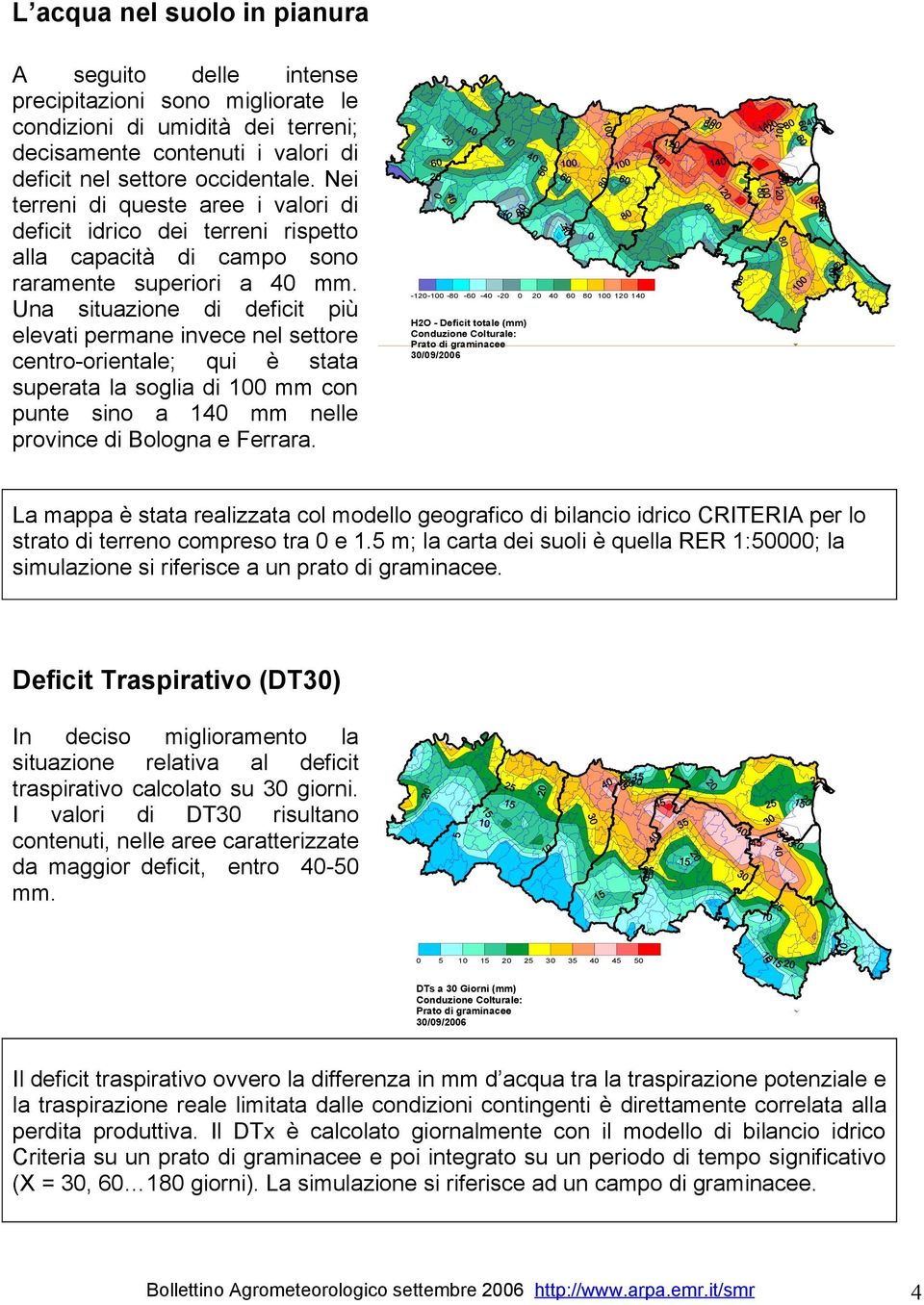 centro-orientale; qui è stata superata la soglia di 100 mm con punte sino a 140 mm nelle province di Bologna e Ferrara.