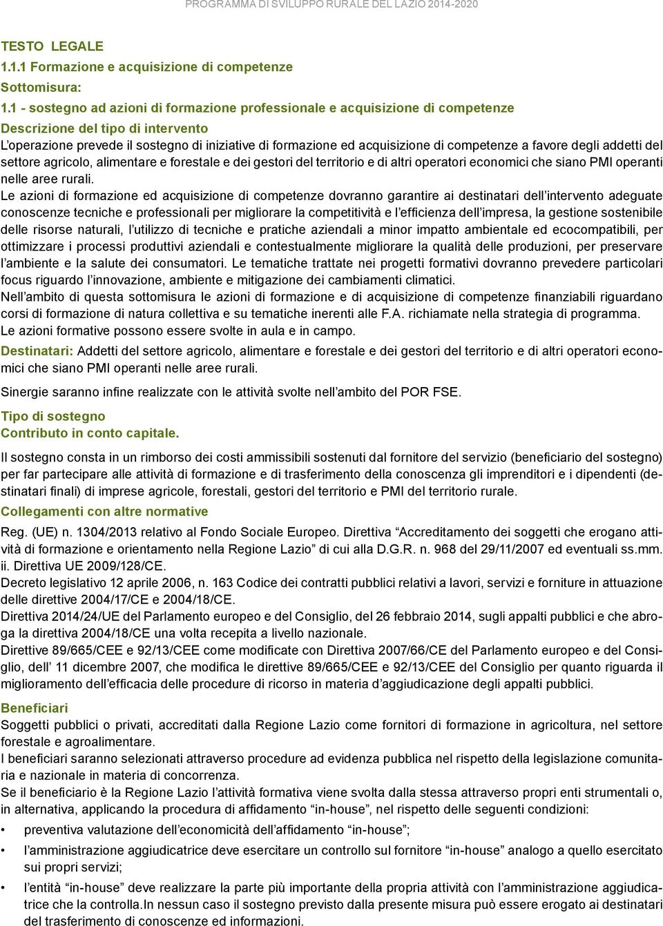 competenze a favore degli addetti del settore agricolo, alimentare e forestale e dei gestori del territorio e di altri operatori economici che siano PMI operanti nelle aree rurali.