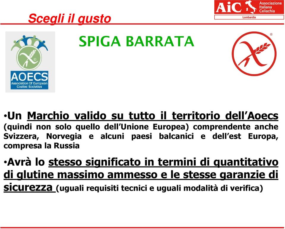 Europa, compresa la Russia Avrà lo stesso significato in termini di quantitativo di glutine