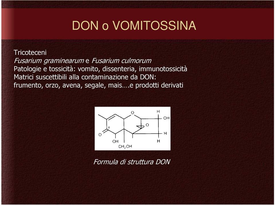 immunotossicità Matrici suscettibili alla contaminazione da DON: