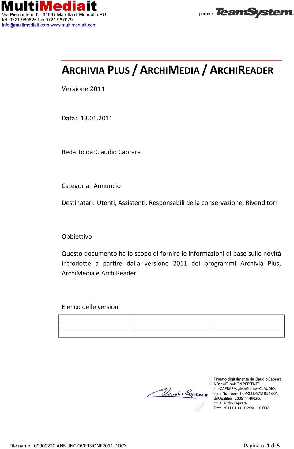 2011 Redatto da: Claudio Caprara Categoria: Annuncio Destinatari: Utenti, Assistenti, Responsabili della